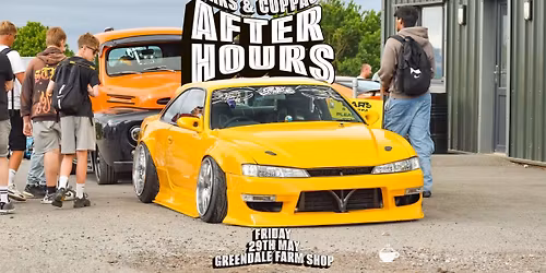 Cars & Cuppas After Hours | Greendale Farm Shop | Friday 29th May 