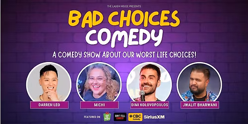Bad Choices Comedy - Standup Comedy Show About Our Worst Life Choices!