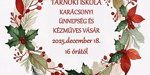 T\u00e1rnoki Iskola Kar\u00e1csonyi \u00dcnneps\u00e9ge \u00e9s k\u00e9zm\u0171ves v\u00e1s\u00e1r