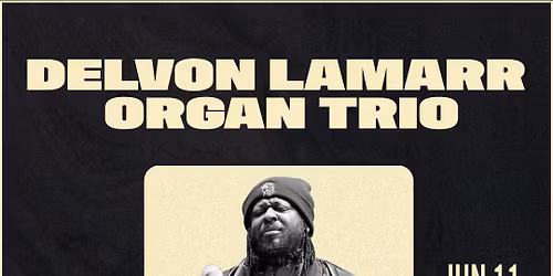 Delvon Lamarr Organ Trio at Ardmore Music Hall 6\/11