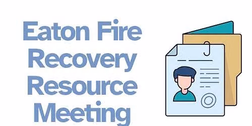 Eaton Fire Recovery Resource Meeting