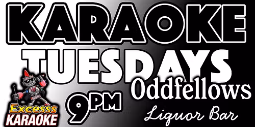 Oddfellow's Karaoke Tuesdays!
