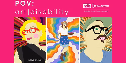 POV: art | disability - ART EXHIBITION - MILLTHORPE