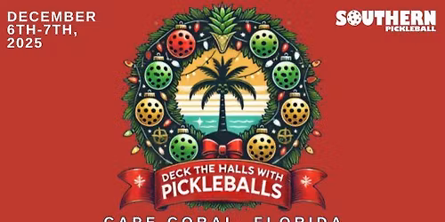 2nd Annual Deck the Halls with Pickleballs (Holiday Pickleball Tournament)