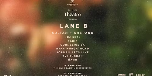Codigo Tequila presents Theatre featuring Lane 8 - Johannesburg