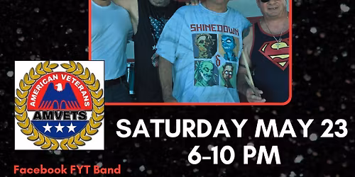 FYT Band debuts at AMVETS Post 26 THIS SATURDAY NIGHT, MAY 23RD.