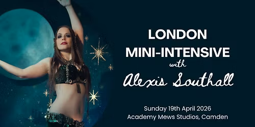 London Mini-Intensive\/Workshops with Alexis Southall