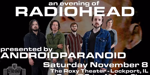 an evening of RADIOHEAD by ANDROID PARANOID - Lockport, IL - Saturday November 8, 2025