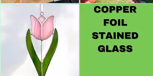 COPPER FOIL STAINED GLASS - with Mandy & Gill