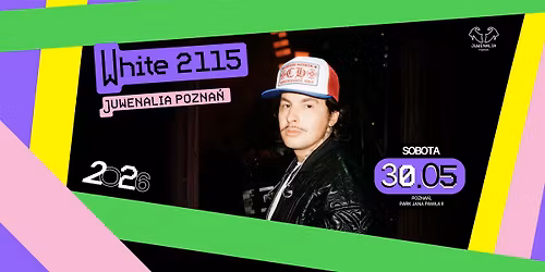 Koncert White2115 - Pozna\u0144 30.05 