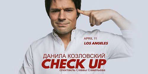 Danila Kozlovsky: Check Up \u2022 Los Angeles