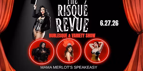 The Risqu\u00e9 Revue Burlesque & Variety Show 6\/27\/26