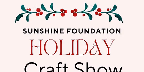 SUNSHINE FOUNDATION HOLIDAY Craft Show
