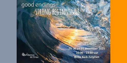 Good Endings Strong Beginnings - 5Rhythms Zutphen