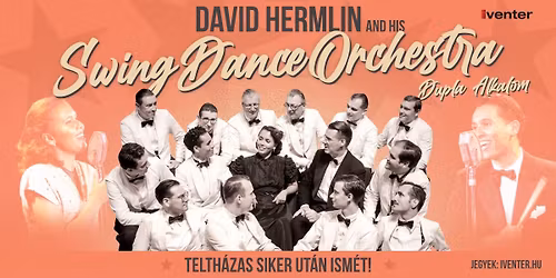 David Hermlin & his Swing Dance Orchestra koncert \/\/ DUPLA ALKALOM \/\/ Budapest, UP, 02.22. 