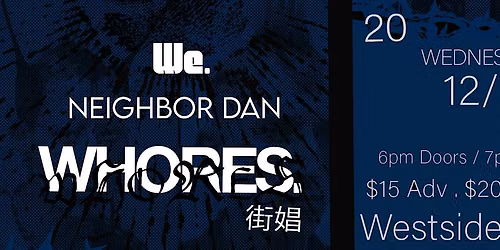 Whores\/We.\/Neighbor Dan