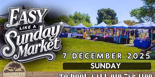 EASY LIKE A SUNDAY MARKET @ COUNTRY PUB