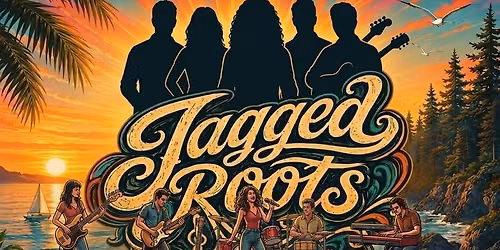 LIVE MUSIC AND DANCING W\/JAGGED ROOTS
