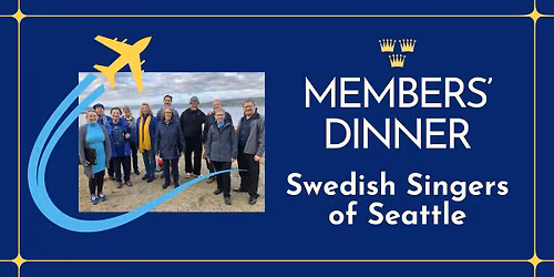 Members' Dinner w\/ Special Guest Dan White, Swedish Singers of Seattle