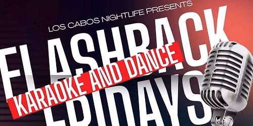 Flashback Fridays - Karaoke & Dance