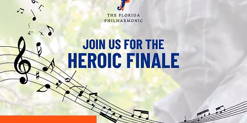 The Florida Philharmonic: Heroic Finale