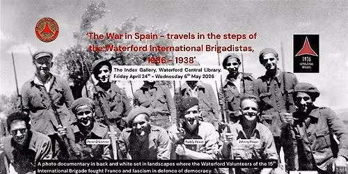 The War in Spain- the Waterford International Brigadistas 1936-1938