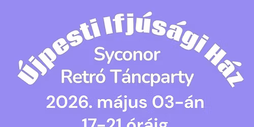 Syconor Retr\u00f3 T\u00e1ncparty az \u00dajpesti Ifj\u00fas\u00e1gi H\u00e1zban 