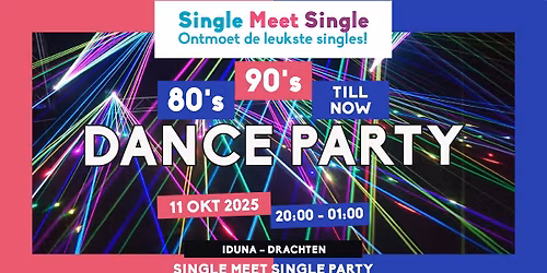 Single Meet Single Party Drachten-80’s, 90’s, 00’s till now-Poppodium Iduna-Drachten