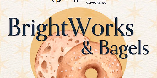 BrightWorks & Bagels