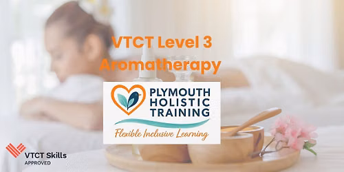  VTCT Level 3 Aromatherapy (Plymouth) \u00a31297 - payment plans available