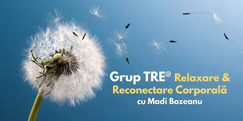 Grup TRE\u00ae: de la disociere la prezen\u021b\u0103 \u2022 Tension & Stress Release Exercises