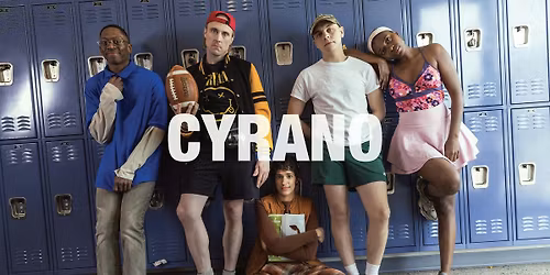 CYRANO: Welcome Back to High School, B****