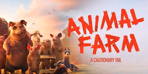 Animal Farm: A Cautionary Tail
