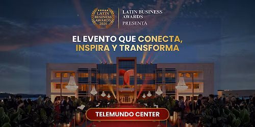 LATIN BUSINESS AWARDS 2026 en TELEMUNDO CENTER