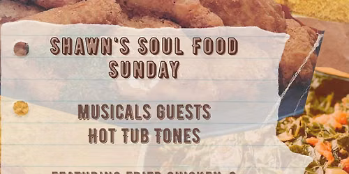 SHAWN'S SOUL FOOD SUNDAY W\/ THE HOT TUBTONES 