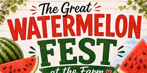 The Great Watermelon Fest at the Farm