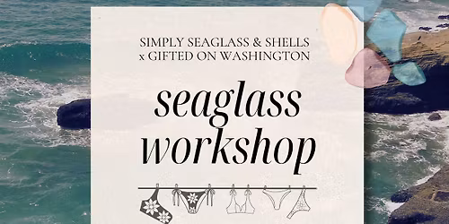 Seaglass Art Workshop!