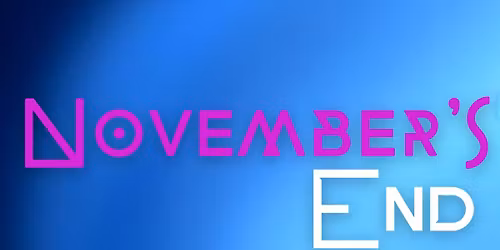 1st Annual November’s End