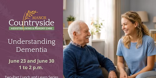 Understanding Dementia: Two-Part Lunch and Learn Series