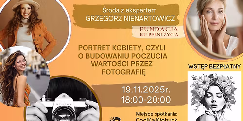 \u015arodowe spotkanie z ekspertem-Portret kobiety, czyli o budowaniu poczucia warto\u015bci przez fotografi\u0119