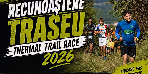 Recunoastere traseu Thermal Trail Race 2026