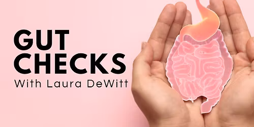 Gut Checks with Laura DeWitt