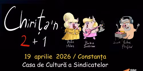 ADA MILEA & BOBO BURL\u0102CIANU \u2013 Chiri\u021ba\u2019n 2+1 - Constanta