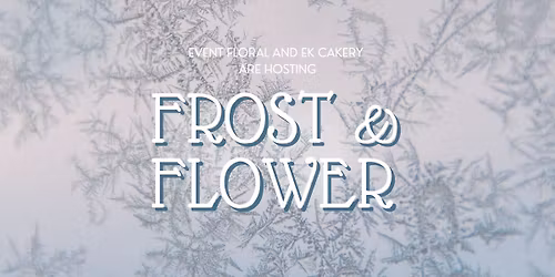 Frost & Flower: Cookie Decorating and Floral Design Workshop