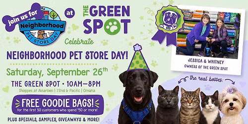Celebrate Neighborhood Pet Store Day: HUGE Deals + FREE Goodie Bags at The Green Spot! 