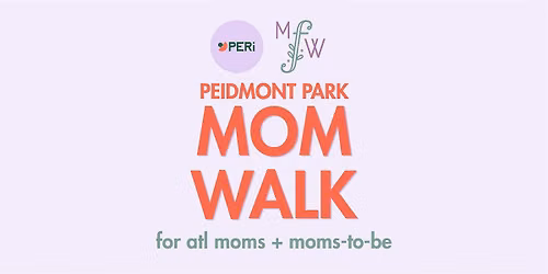 Sept 24 - Mom Walk in Piedmont Park with Peri + Midtown Family Wellness