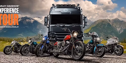 H-D\u00ae EXPERIENCE TOUR 2026 BUDAPEST - \u00c9rkezik a tesztkamion