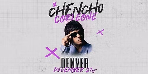 CHENCHO CORLEONE EN DENVER