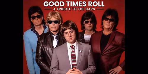 Good Times Roll - Cars Tribute & Barracuda - Tribute to Heart
