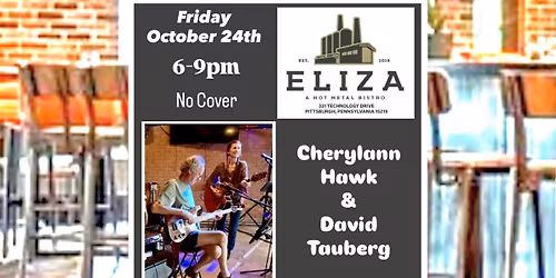 10\/24 Cherylann Hawk & David Tauberg at Eliza Hot Metal Bistro 6-9pm
